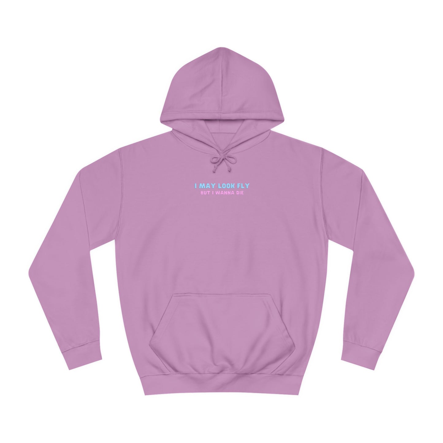 Fly but I wanna die Unisex Hoodie