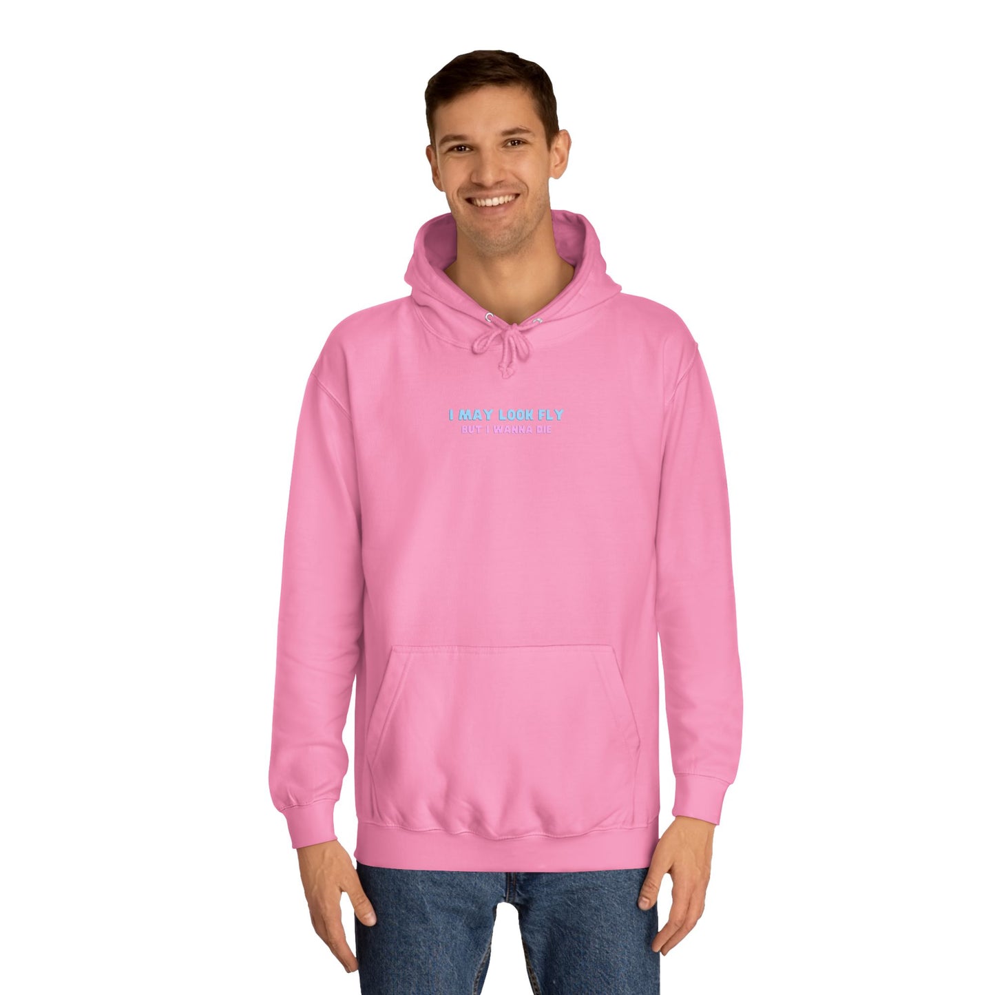 Fly but I wanna die Unisex Hoodie