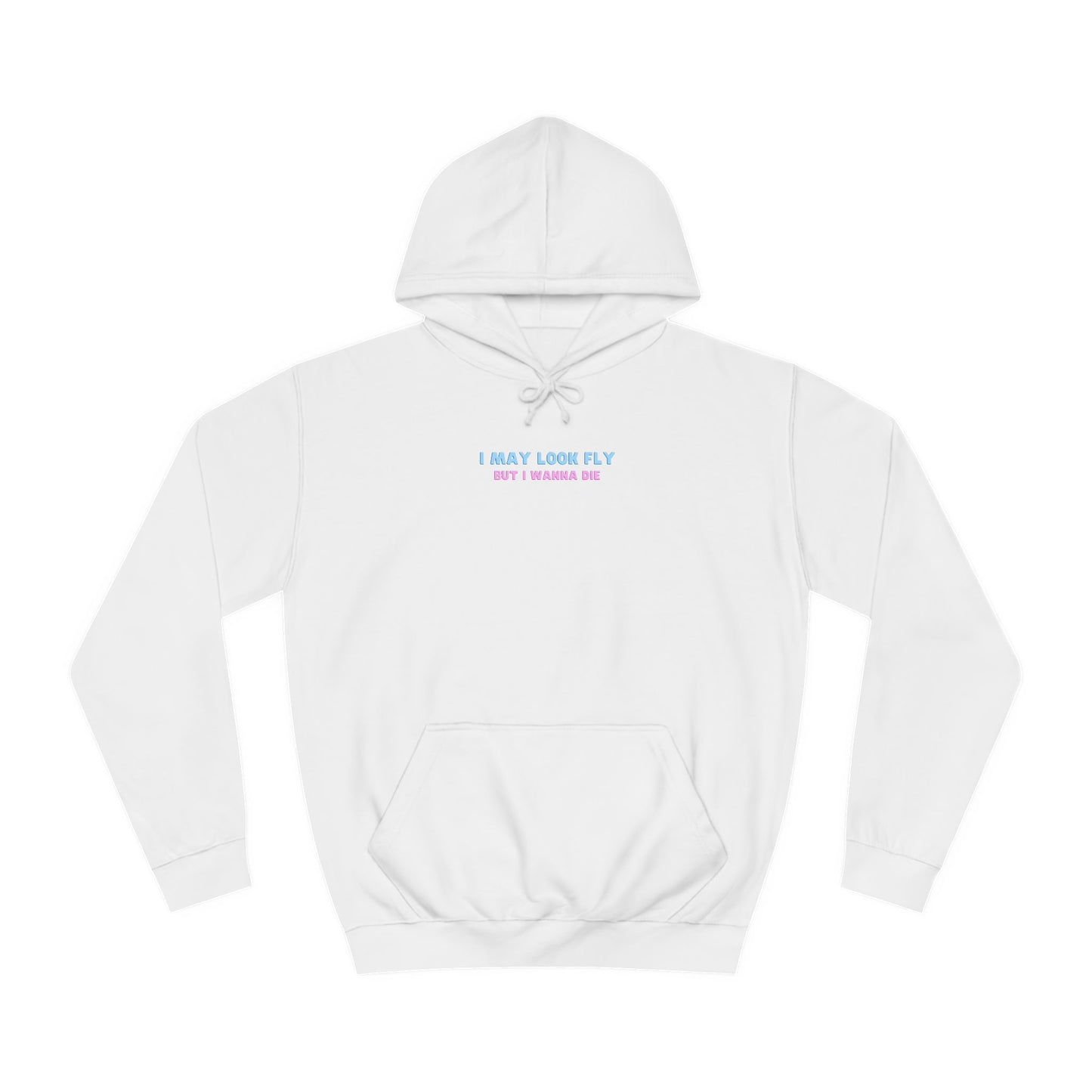 Fly but I wanna die Unisex Hoodie