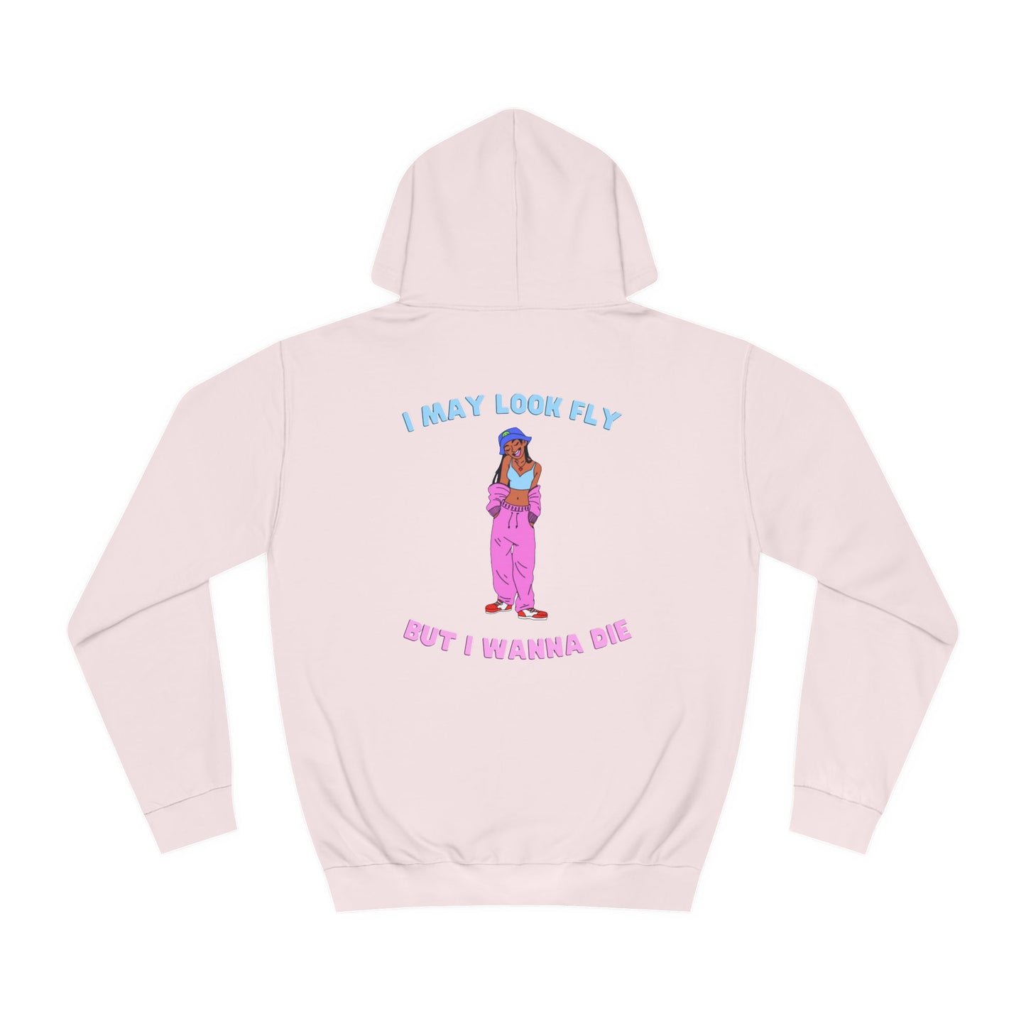Fly but I wanna die Unisex Hoodie