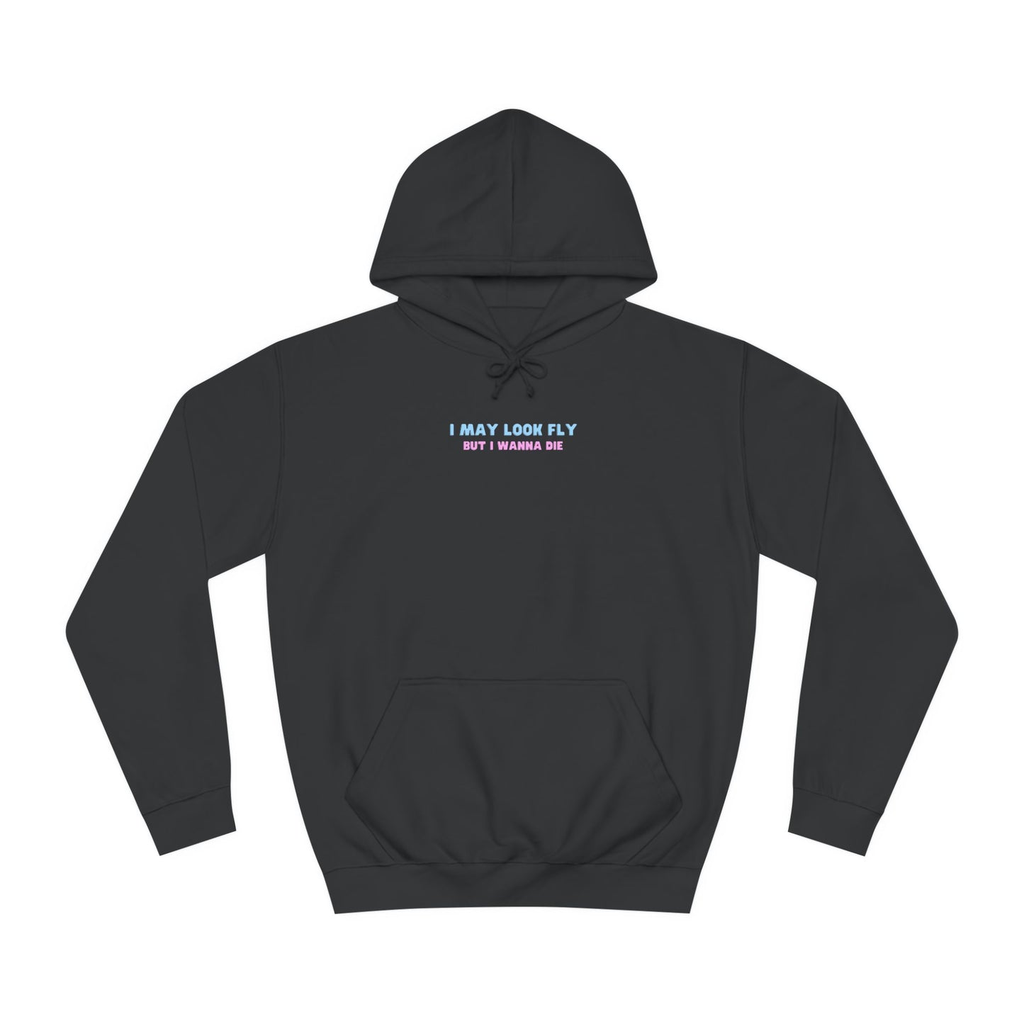 Fly but I wanna die Unisex Hoodie