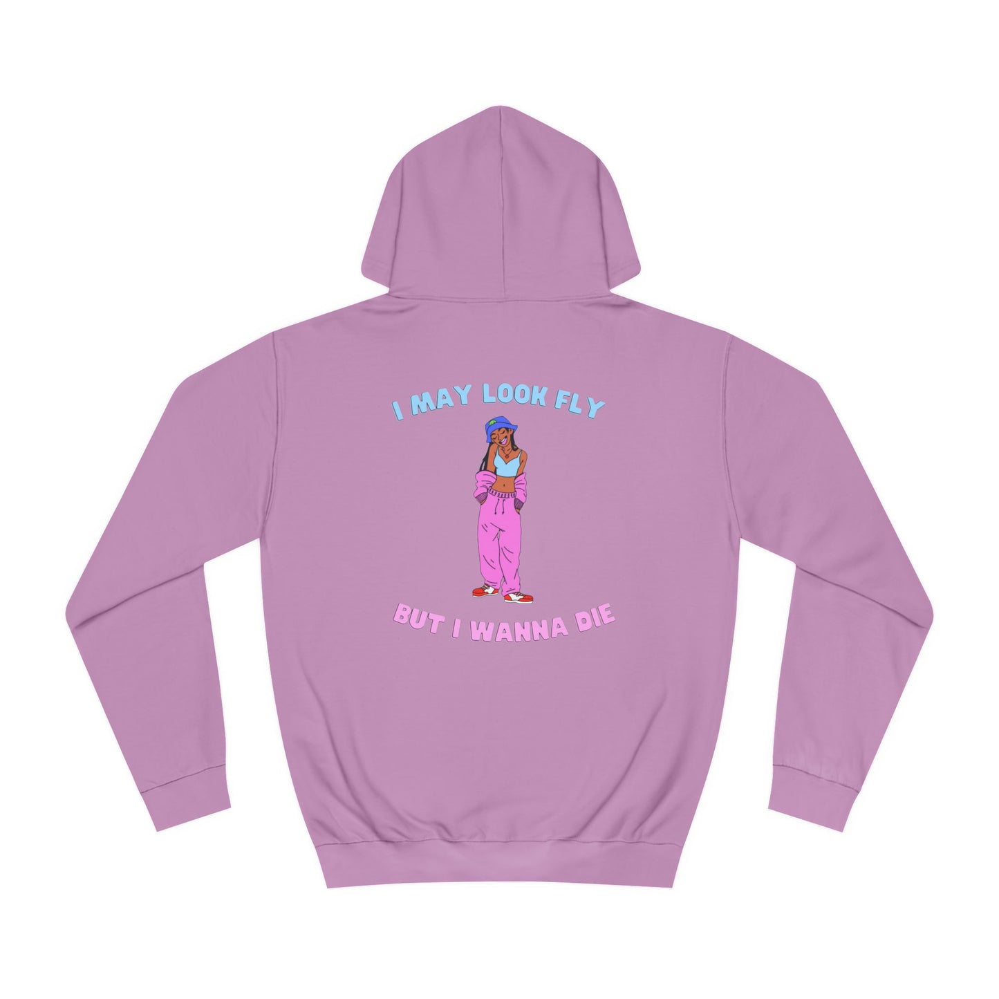 Fly but I wanna die Unisex Hoodie