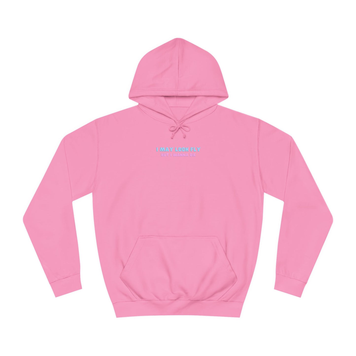 Fly but I wanna die Unisex Hoodie
