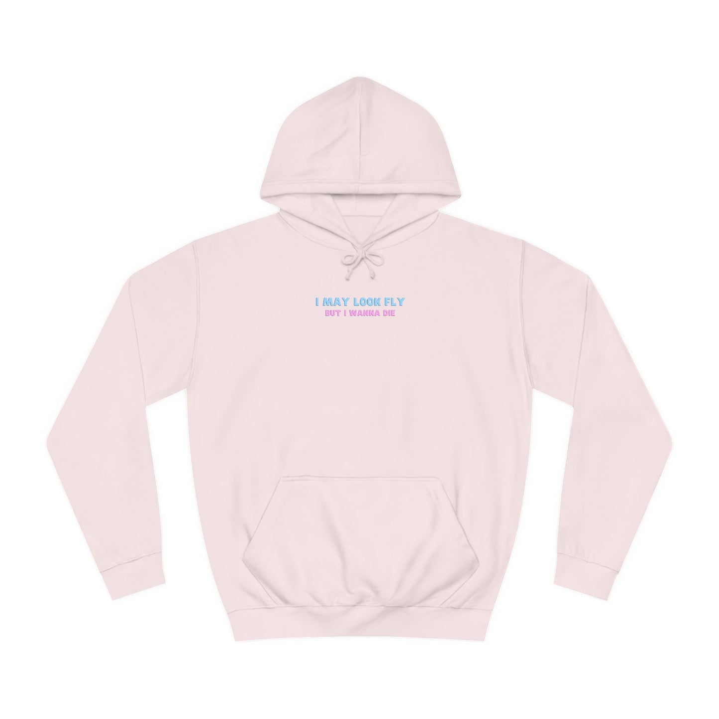 Fly but I wanna die Unisex Hoodie