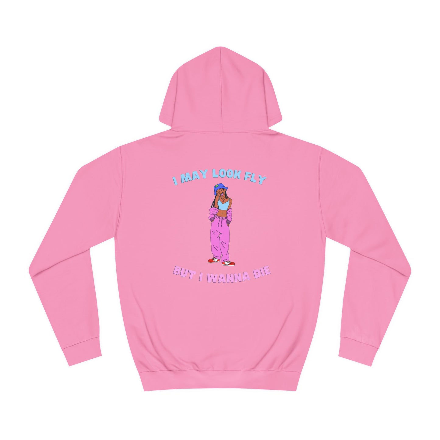 Fly but I wanna die Unisex Hoodie