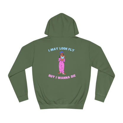 Fly but I wanna die Unisex Hoodie