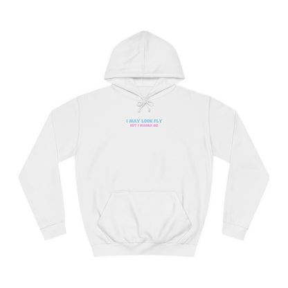 Fly but I wanna die Unisex Hoodie