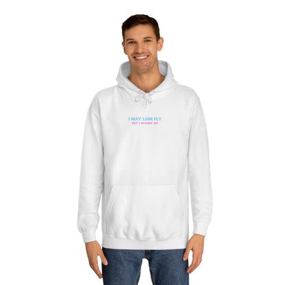 Fly but I wanna die Unisex Hoodie