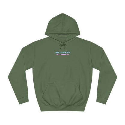 Fly but I wanna die Unisex Hoodie