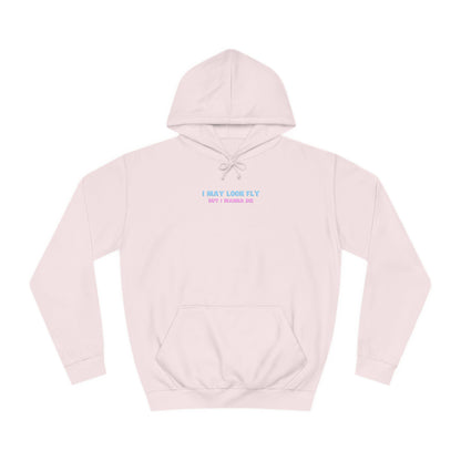 Fly but I wanna die Unisex Hoodie
