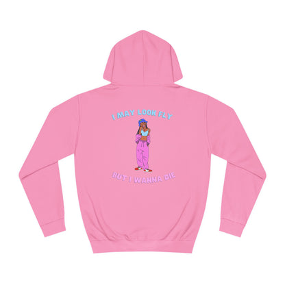 Fly but I wanna die Unisex Hoodie